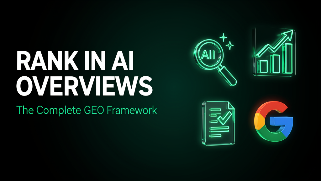 How to Rank in Google AI Overviews 2026 — The Complete GEO Framework